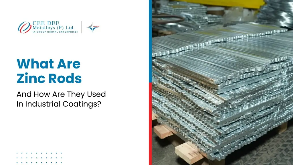 Home 20 What Are Zinc Rods and How Are They Used in Industrial Coatings?
